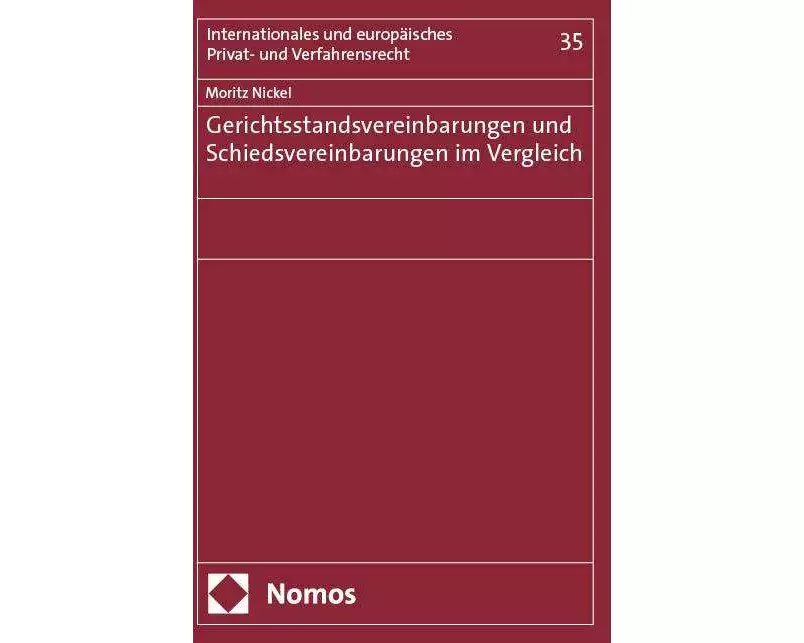 Gerichtsstandsvereinbarungen und Schiedsvereinbarungen im Vergleich