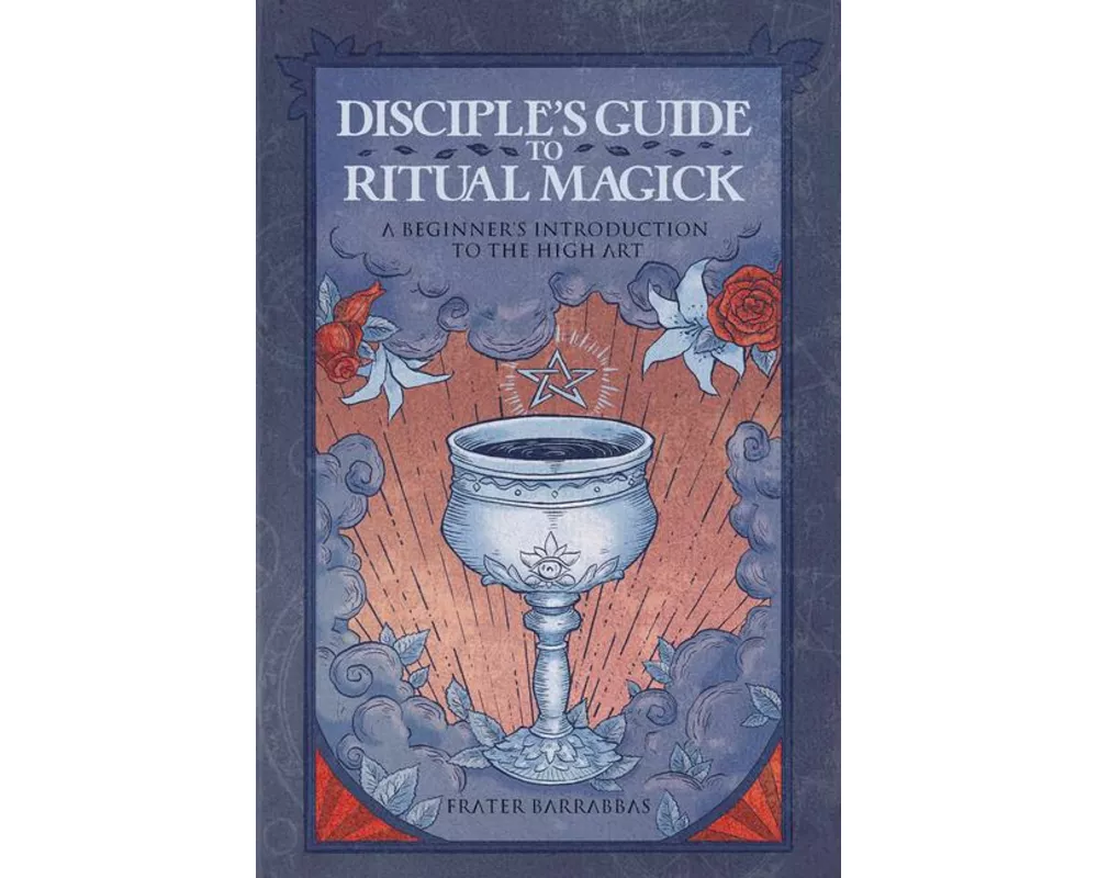 Disciple'S Guide to Ritual Magick