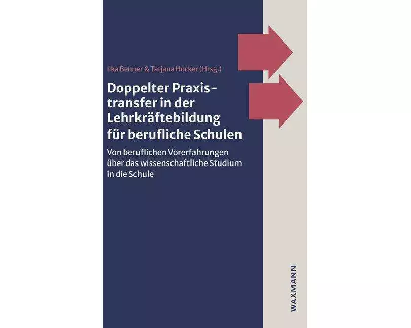 Doppelter Praxistransfer in der Lehrkräftebildung für berufliche Schulen
