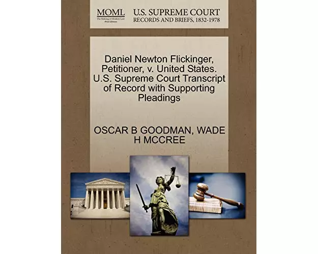 Daniel Newton Flickinger, Petitioner, V. United States. U.S. Supreme Court Transcript of Record with Supporting Pleadings