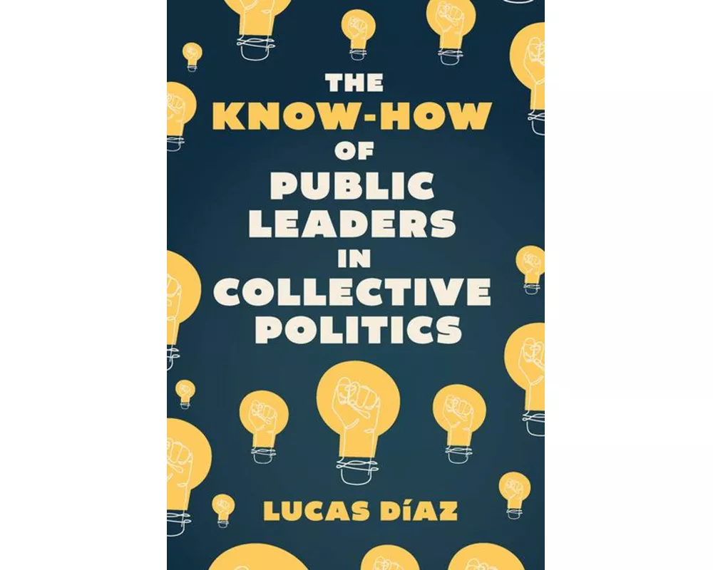 The Know-How of Public Leaders in Collective Politics