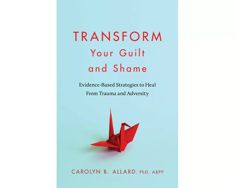 Transform Your Guilt and Shame