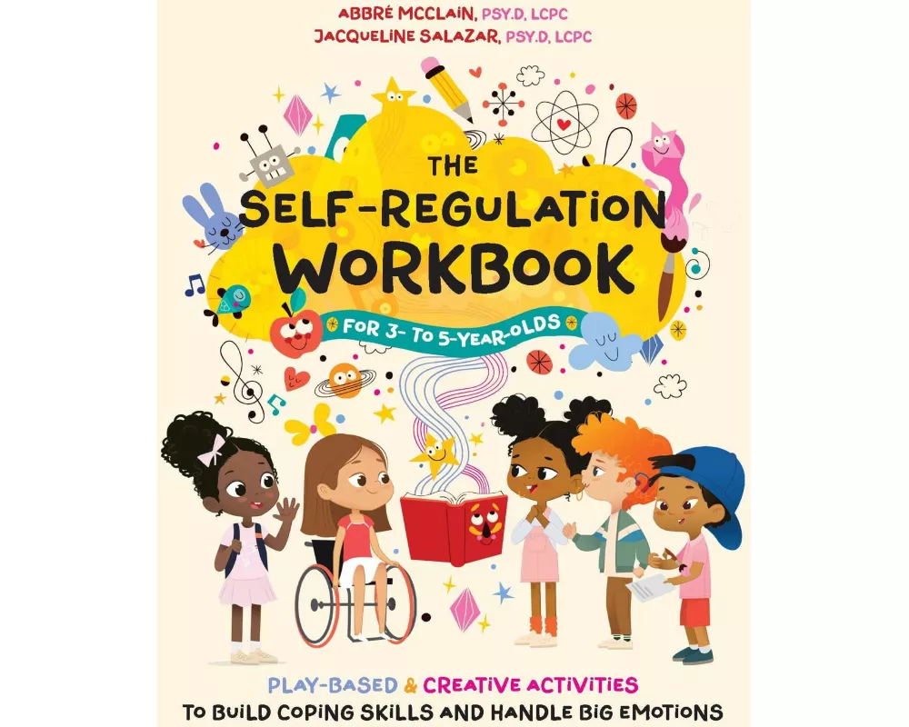 The Self-Regulation Workbook for 3 to 5 Year Olds