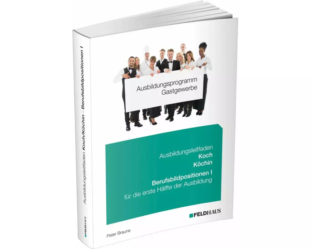 Ausbildungsprogramm Gastgewerbe / Ausbildungsleitfaden Koch/Köchin - Berufsbildpositionen I