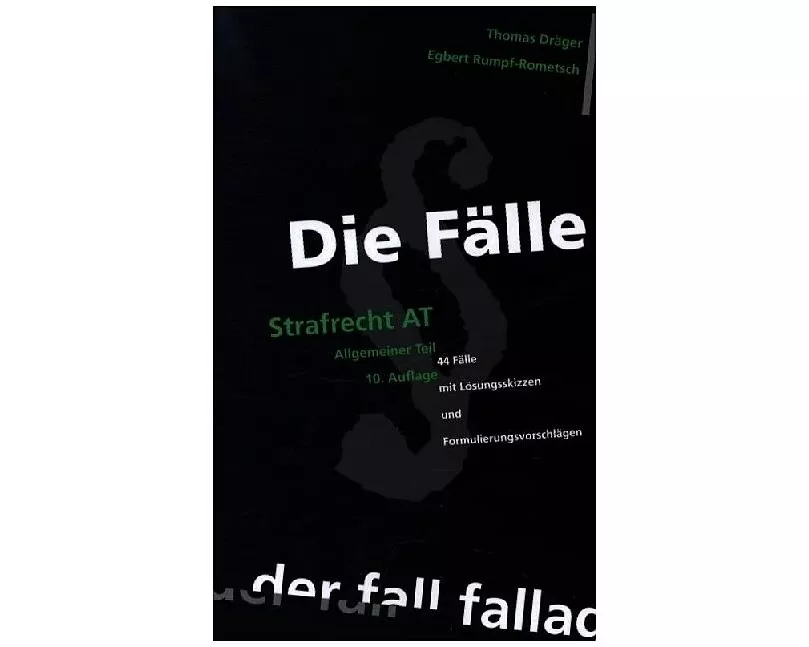 Die Fälle. Strafrecht AT