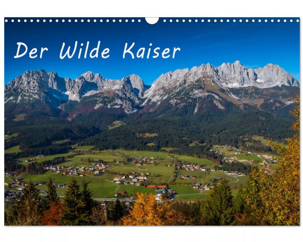 Der Wilde Kaiser, das Kletterparadies bei Kitzbühel (Wandkalender 2026 DIN A3 quer), CALVENDO Monatskalender