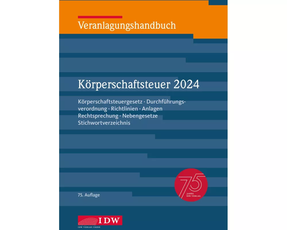 Veranlagungshandbuch Körperschaftsteuer 2024, 75. Auflage