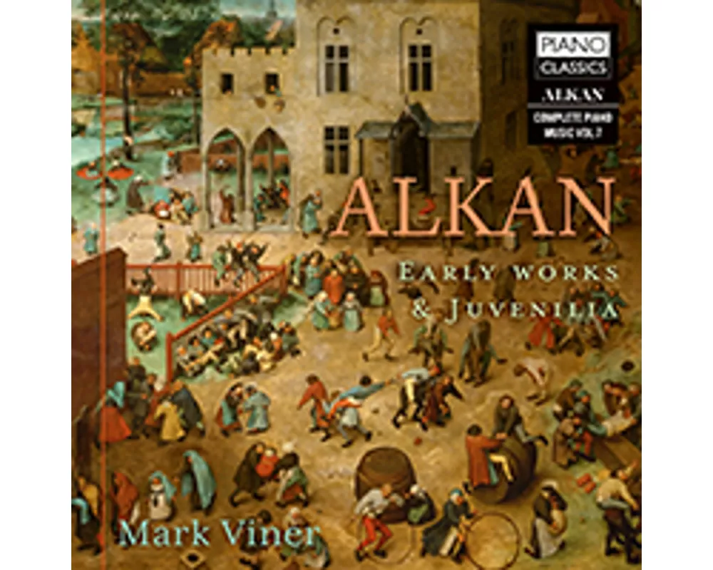 Alkan: Early Works & Juvenilia