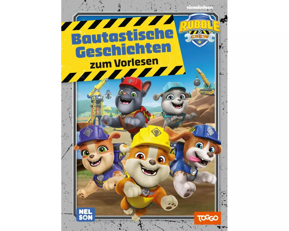 Rubble & Crew: Bautastische Geschichten zum Vorlesen