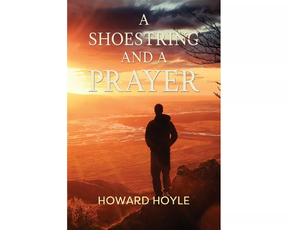 A Shoestring and a Prayer