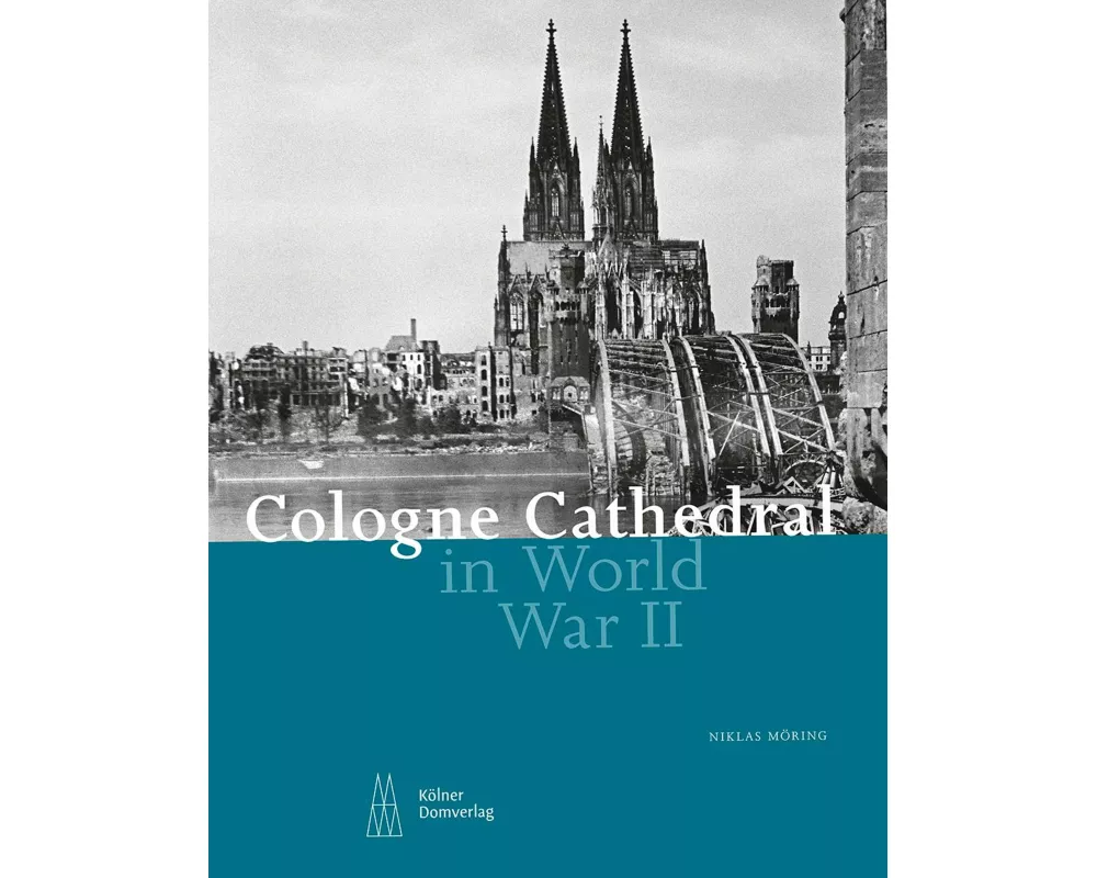 Cologne Cathedral in World War II