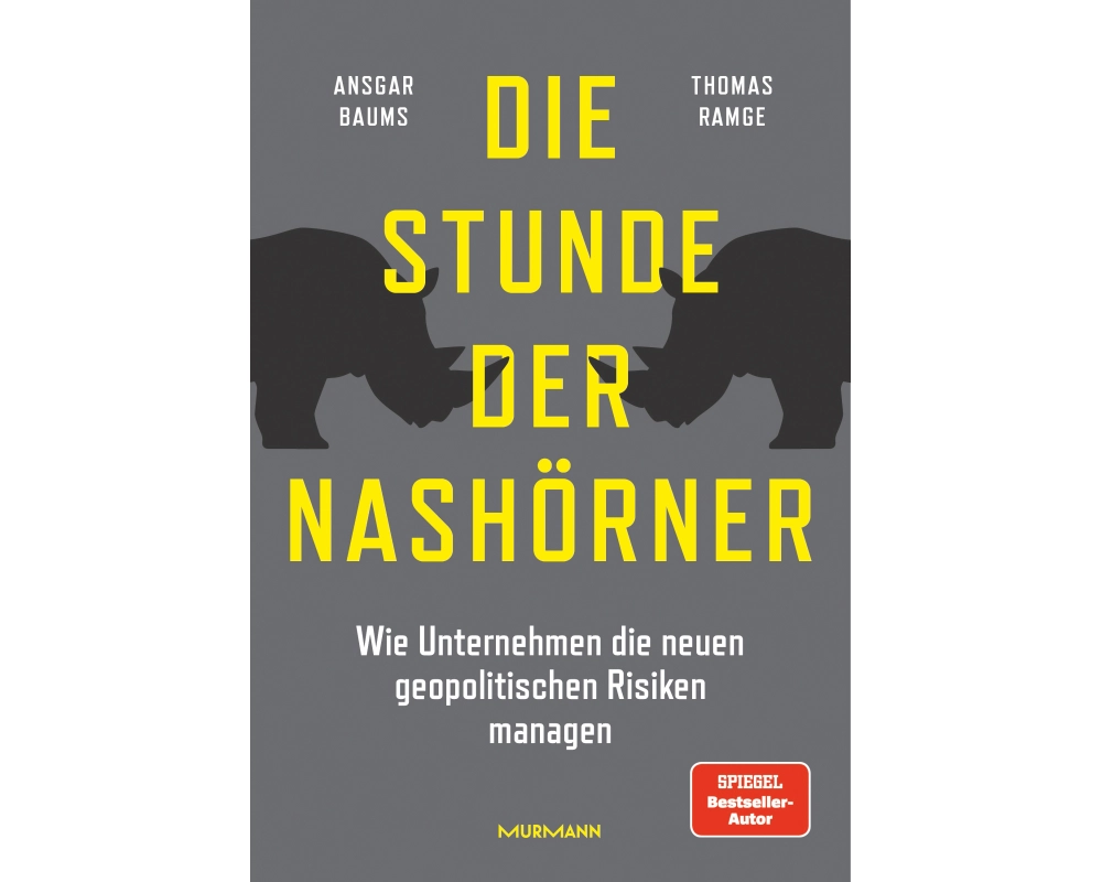 Die Stunde der Nashörner. Wie Unternehmen die neuen geopolitischen Risiken managen