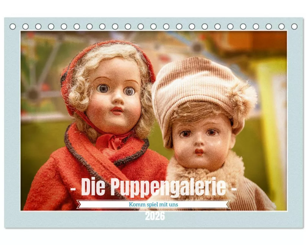 Die Puppengalerie (Tischkalender 2026 DIN A5 quer), CALVENDO Monatskalender