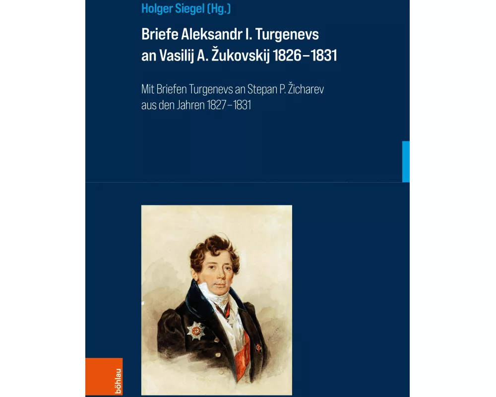 Briefe Aleksandr I. Turgenevs an Vasilij A. ¿ukovskij 1826-1831