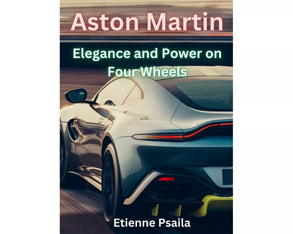 Aston Martin - Elegance And Power On Four Wheels