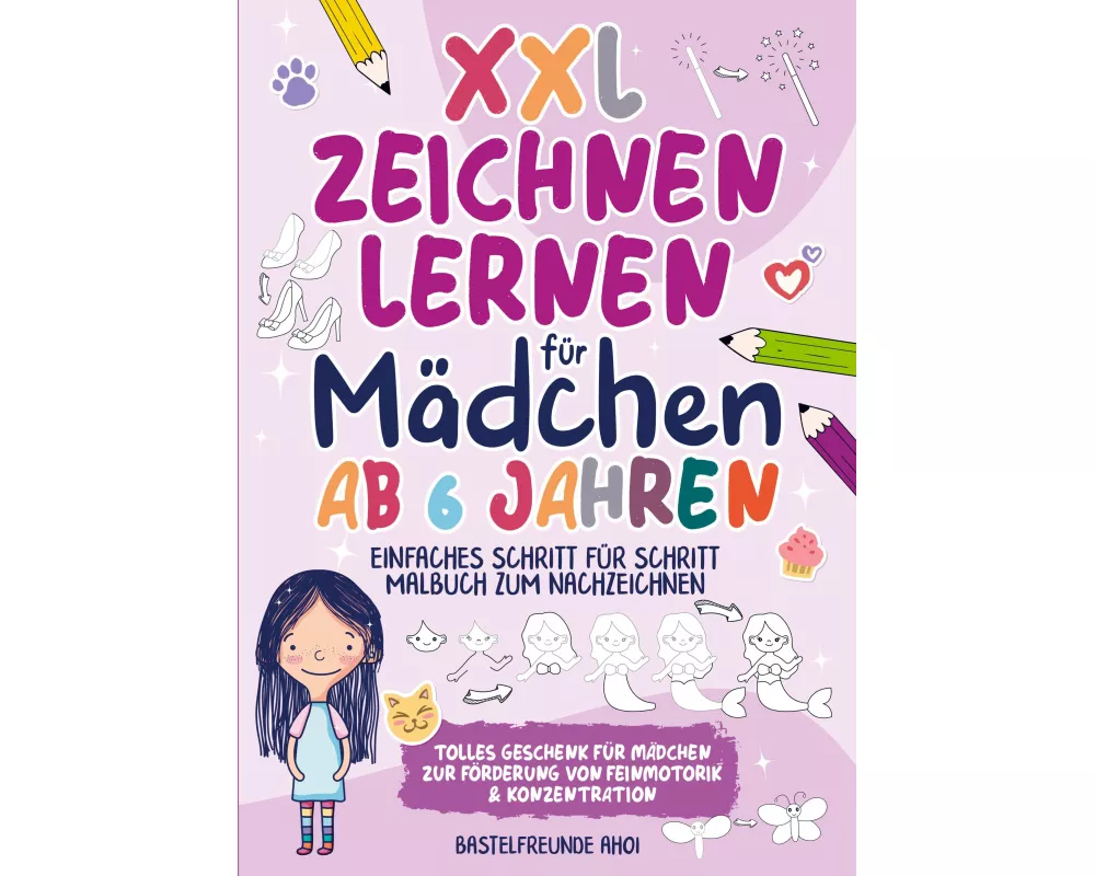 XXL Zeichnen lernen für Mädchen ab 6 Jahren