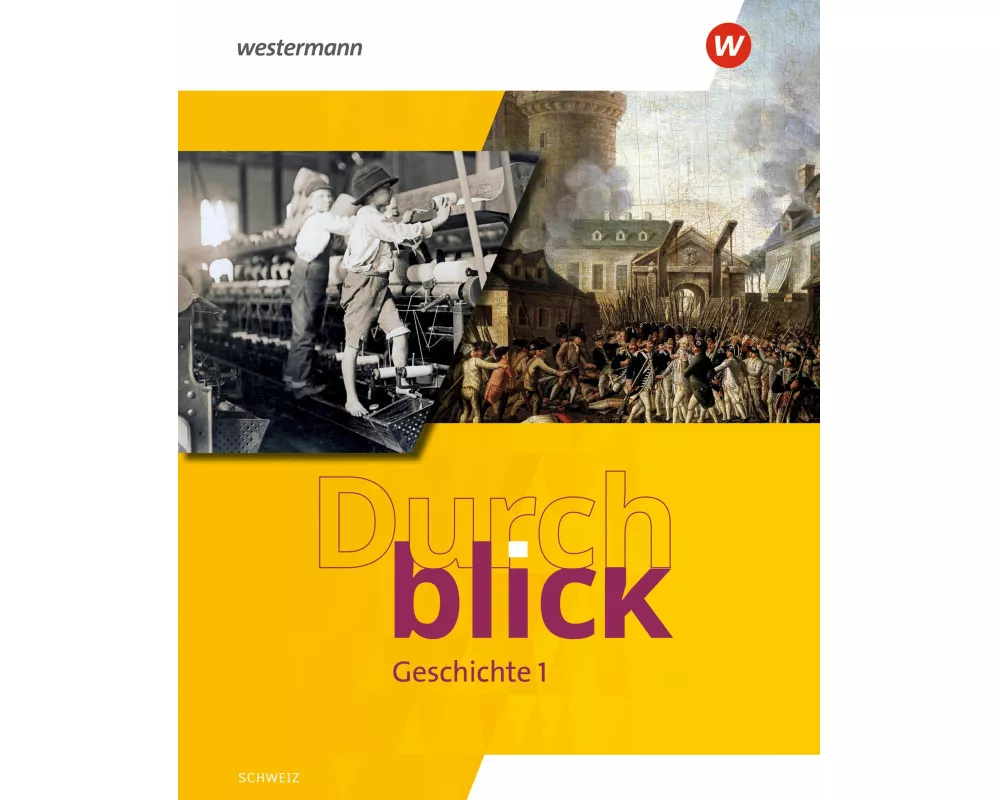 Durchblick Geschichte - Ausgabe für die Schweiz 2025