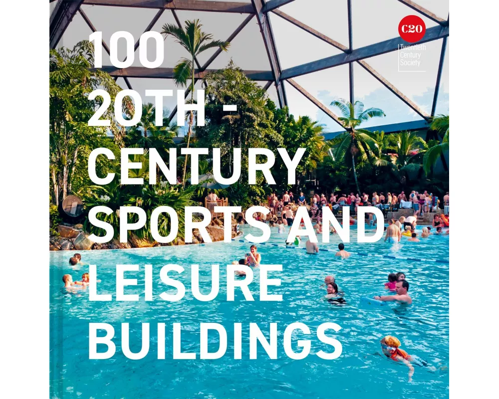 100 20th-Century Sports and Leisure Buildings