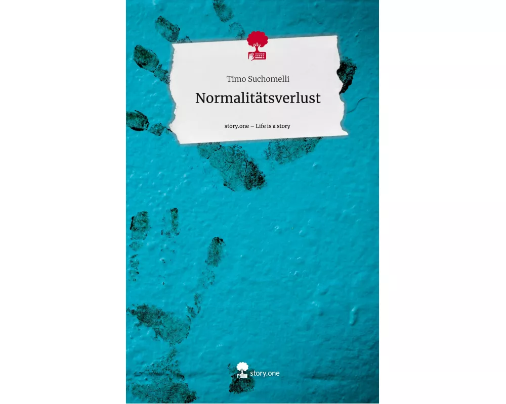 Normalitätsverlust. Life is a Story - story.one