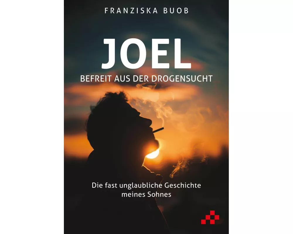 Joel – Befreit aus der Drogensucht