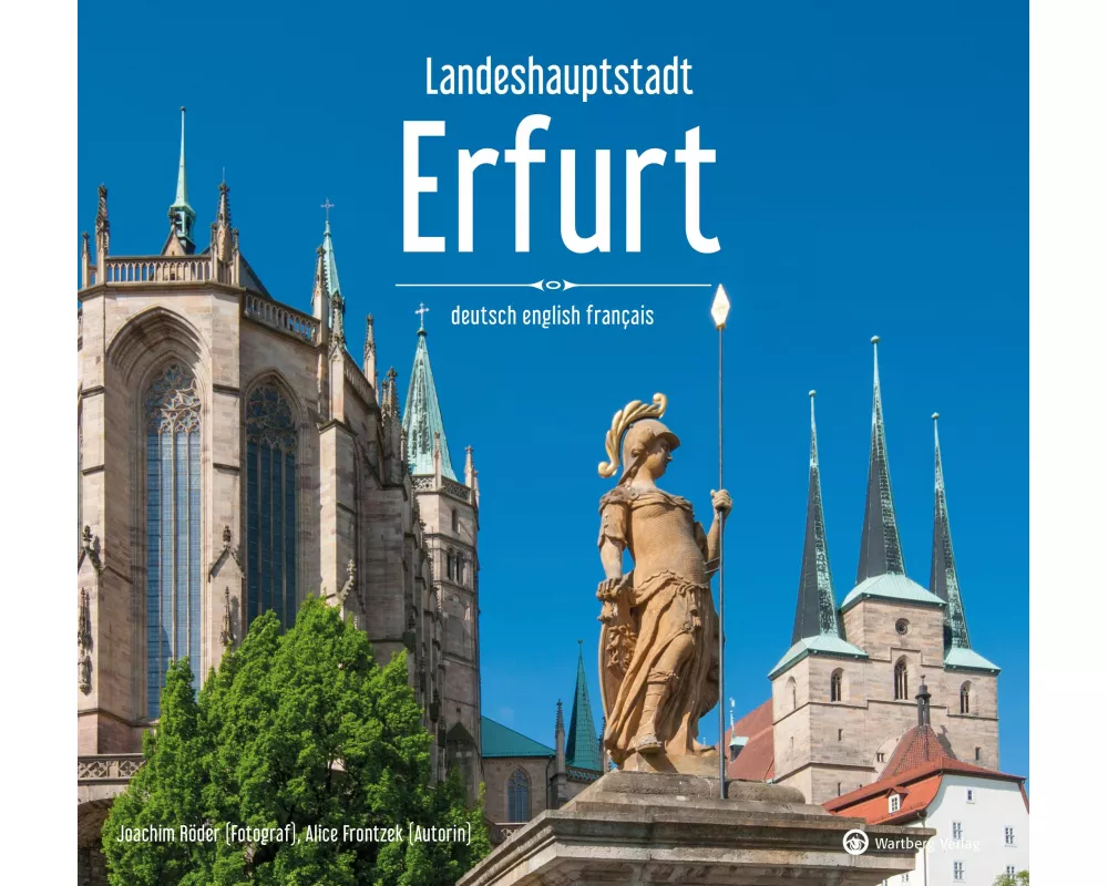 Landeshauptstadt Erfurt - Ein Bildband in drei Sprachen (deutsch / english / français)