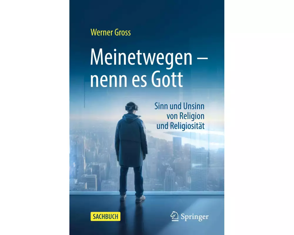 Meinetwegen – nenn es Gott