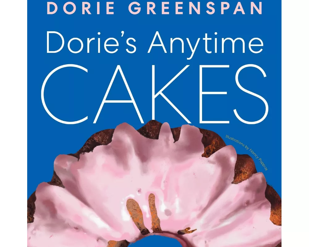 Dorie’s Anytime Cakes