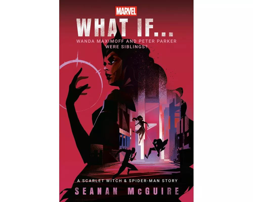 Marvel: What If . . . Wanda Maximoff and Peter Parker Were Siblings? (A Scarlet Witch & Spider-Man Story)
