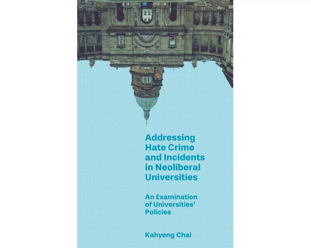 Addressing Hate Crime and Incidents in Neoliberal Universities