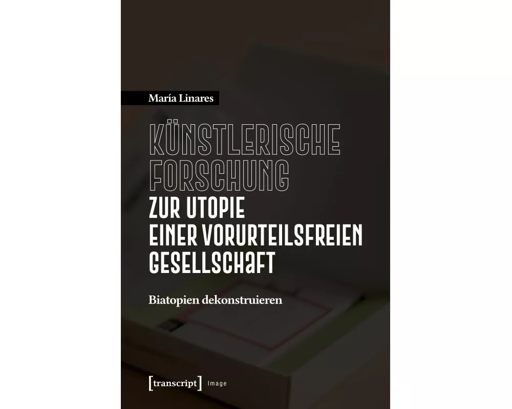 Künstlerische Forschung zur Utopie einer vorurteilsfreien Gesellschaft