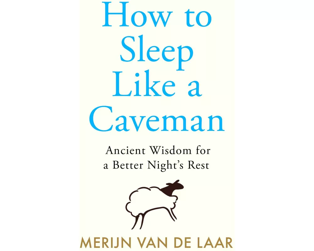 How to Sleep Like a Caveman