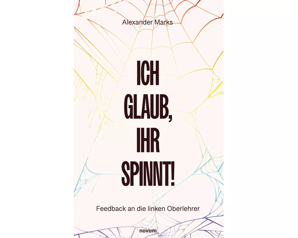 Ich glaub, Ihr spinnt!