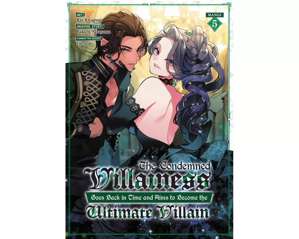 The Condemned Villainess Goes Back in Time and Aims to Become the Ultimate Villain (Manga) Vol. 5