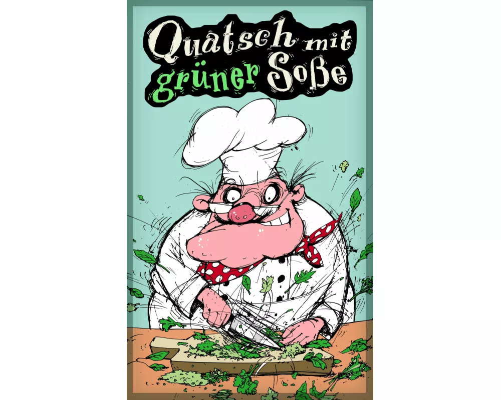 Quatsch mit grüner Soße