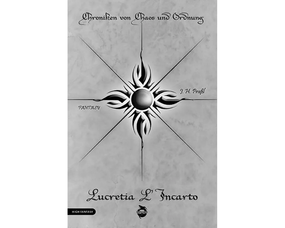 Chroniken von Chaos und Ordnung. Band 4: Lucretia L'Incarto. Krieg