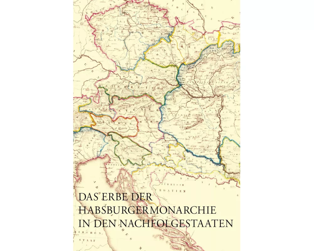 Das Erbe der Habsburgermonarchie in den Nachfolgestaaten