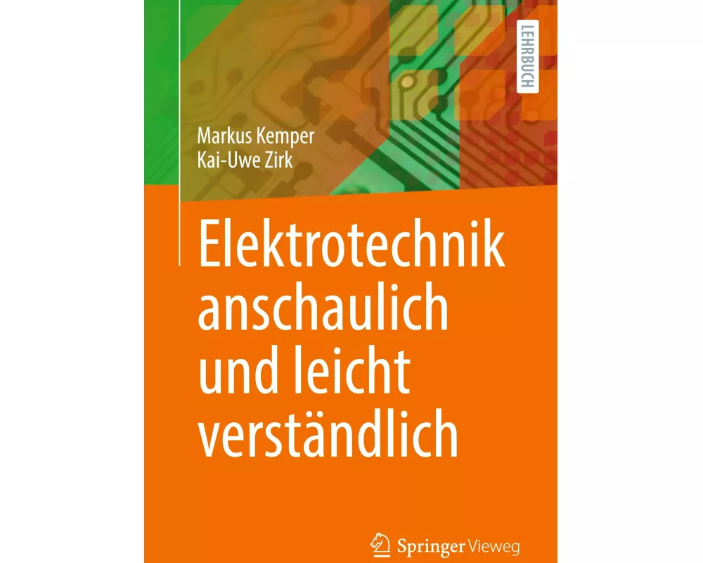 Elektrotechnik anschaulich und leicht verständlich