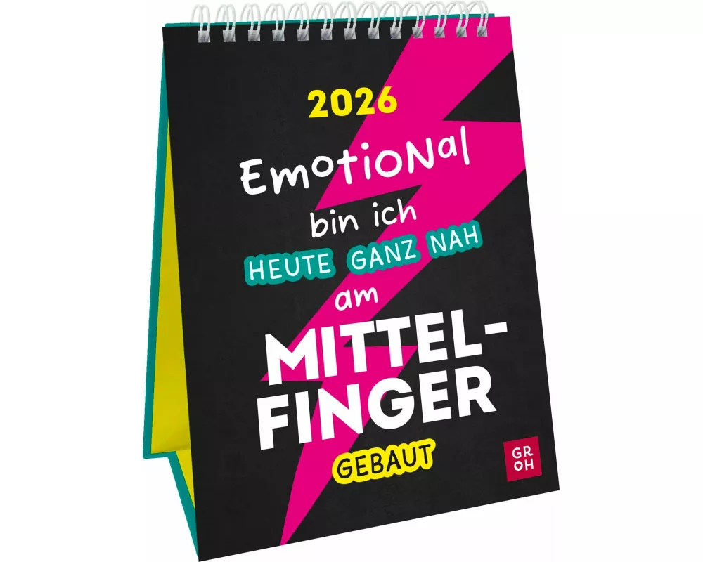 Wochenkalender 2026: Emotional bin ich heute ganz nah am Mittelfinger gebaut