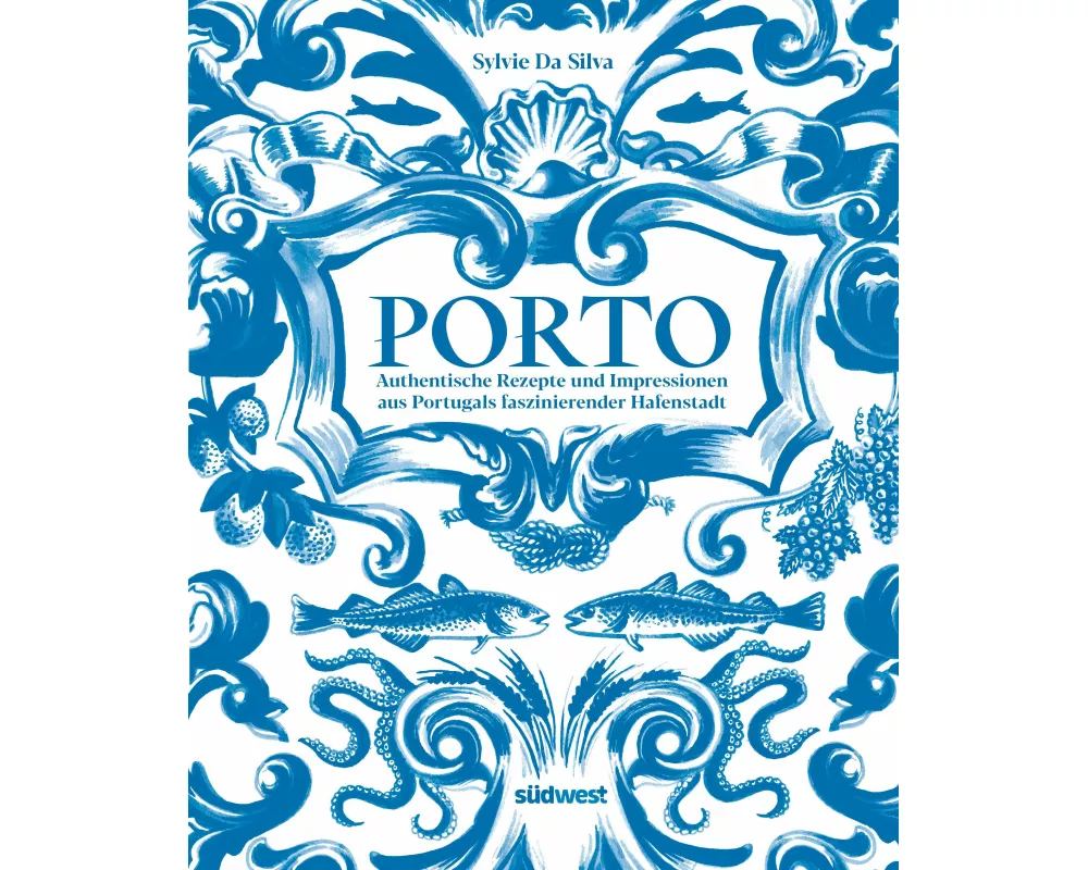 Porto - Das Kochbuch