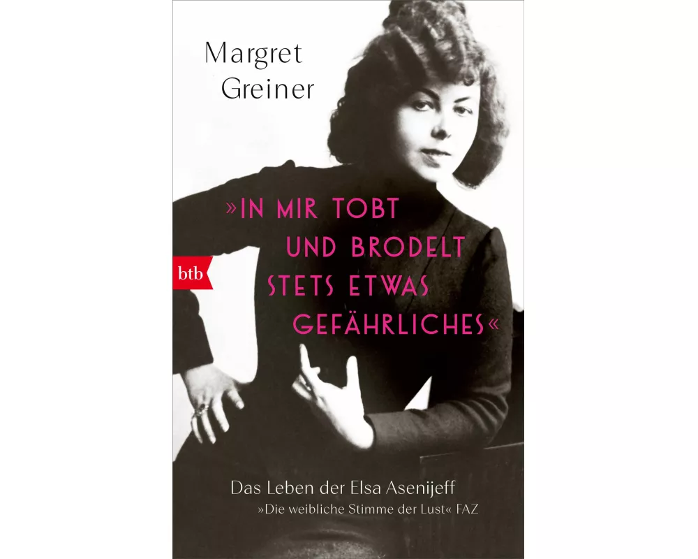 »In mir tobt und brodelt stets etwas Gefährliches«