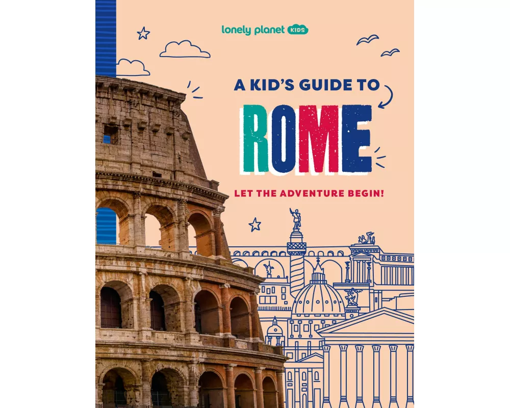 Lonely Planet Kids A Kid's Guide to Rome