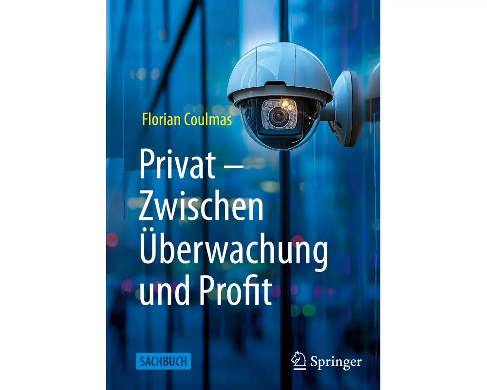 Privat: Zwischen Überwachung und Profit