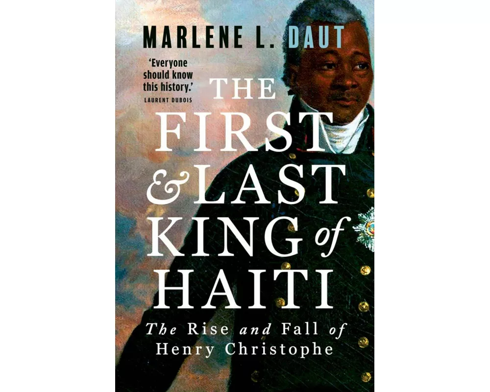 The First and Last King of Haiti