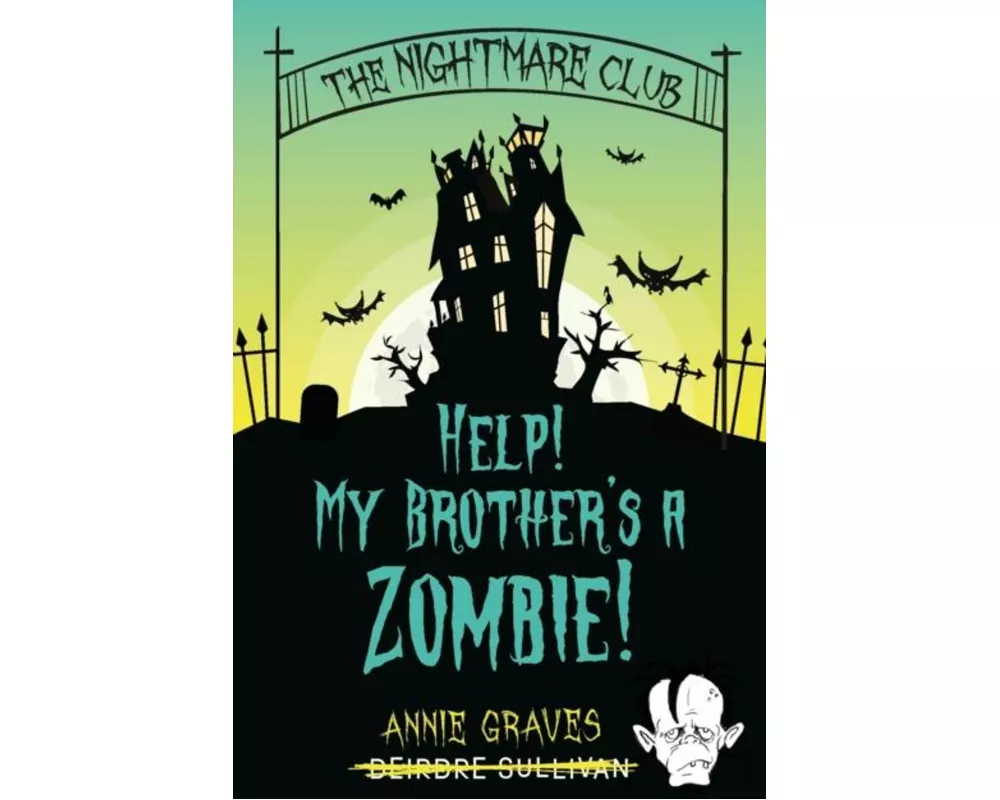 The Nightmare Club: Help! My Brother's a Zombie
