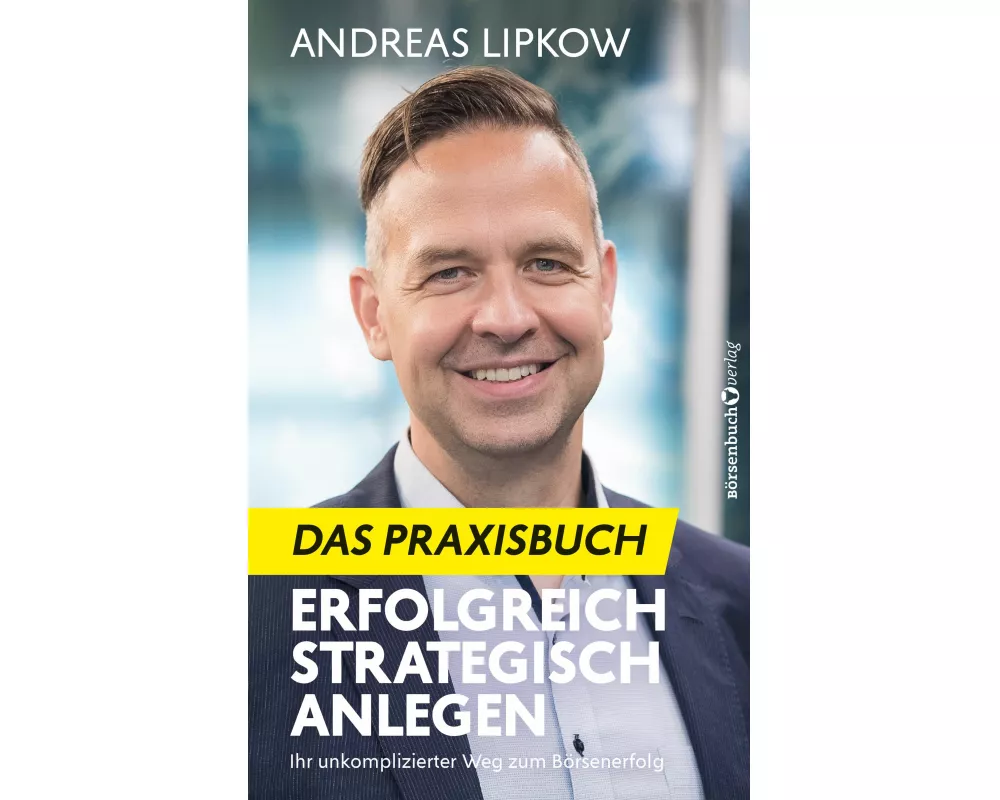Erfolgreich Strategisch Anlegen – Das Praxisbuch