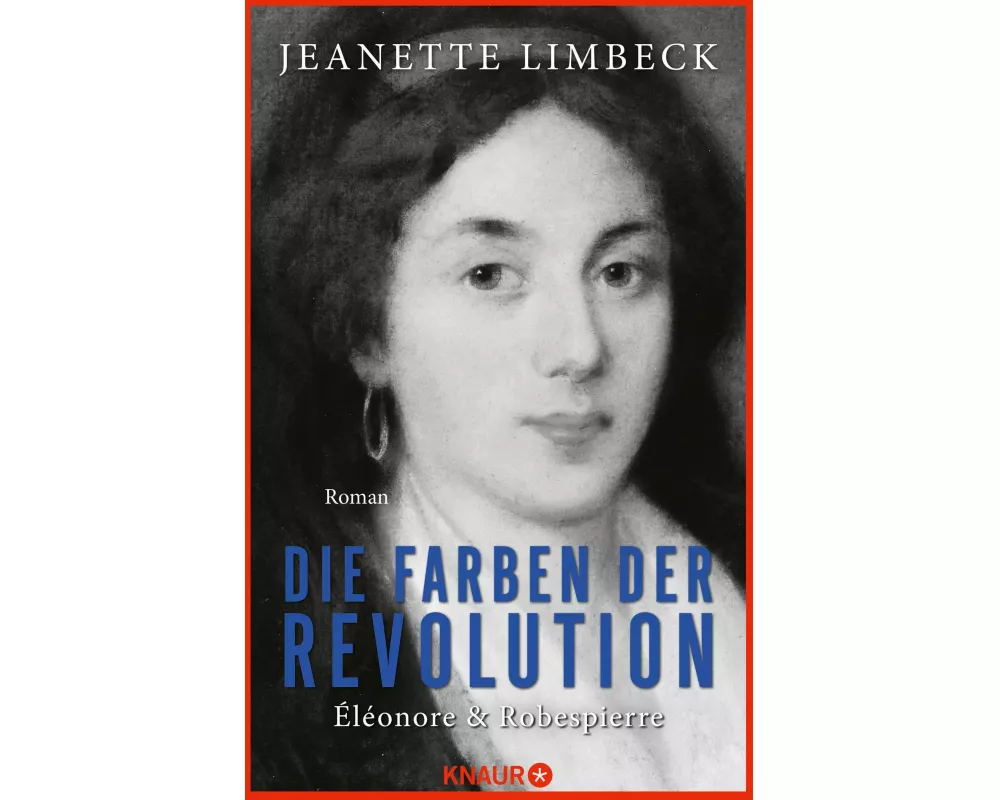 Die Farben der Revolution. Éléonore und Robespierre