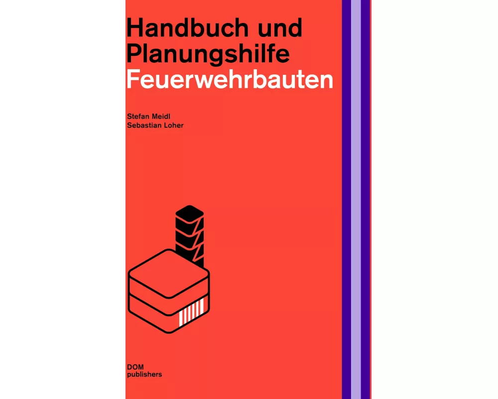 Feuerwehrbauten. Handbuch und Planungshilfe