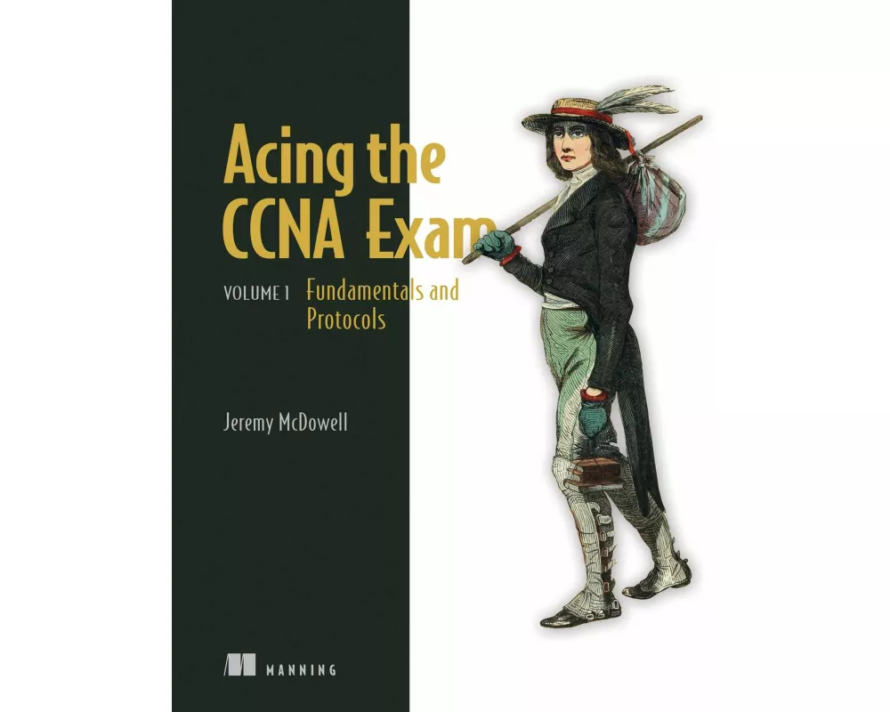 Acing the CCNA Exam Volume 1 Fundamentals and Protocols