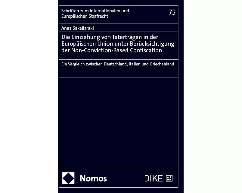 Die Einziehung von Taterträgen in der Europäischen Union unter Berücksichtigung der Non-Conviction-Based Confiscation