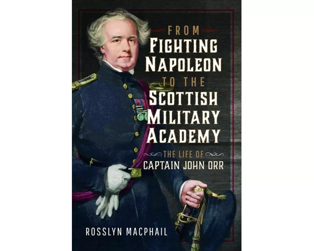 From Fighting Napoleon to the Scottish Military Academy